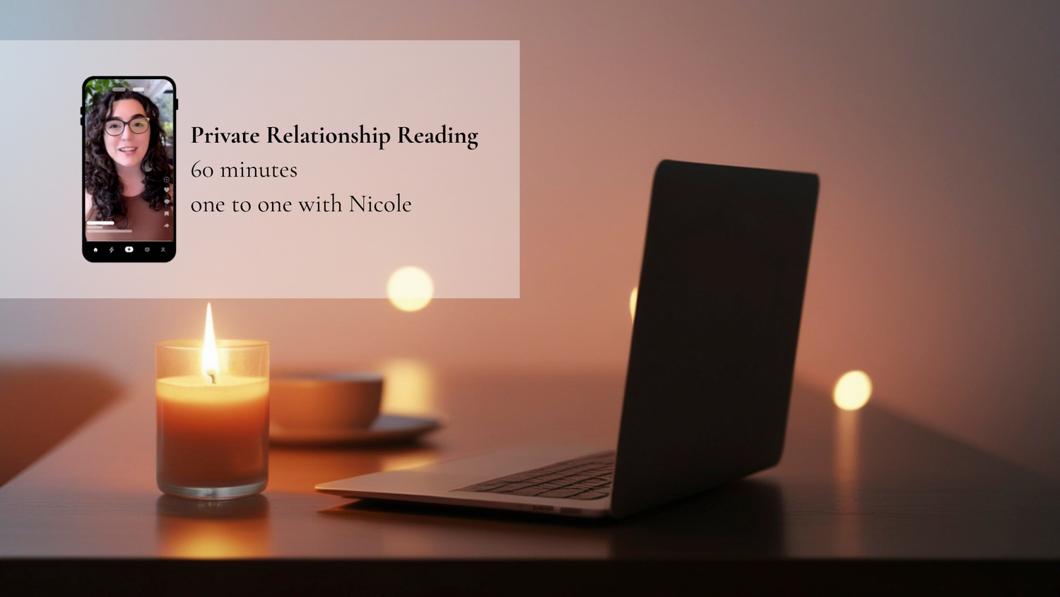 A Private Relationship Reading with Nicole — 60 minutes, one to one